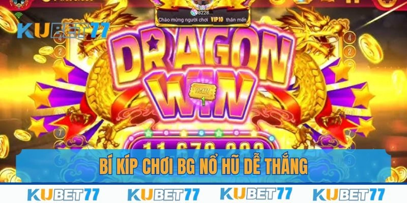 Bí kíp giúp bạn “ăn hũ” dễ dàng tại sảnh BG Nổ Hũ