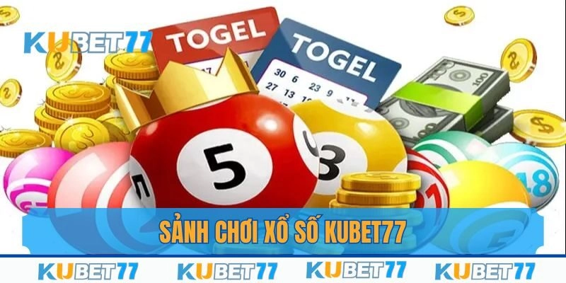 Các sảnh chơi xổ số Kubet77 minh bạch, trả thưởng ngay sau khi có kết quả