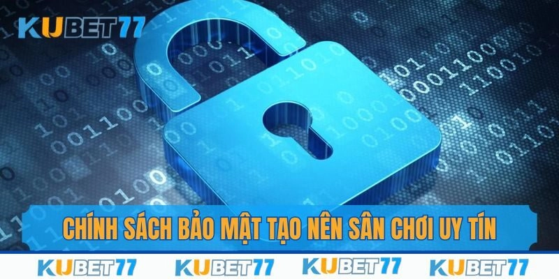 Chính sách xây dựng nên sân chơi uy tín