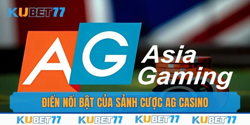 Điểm mạnh giúp AG Casino luôn là lựa chọn hàng đầu thị trường