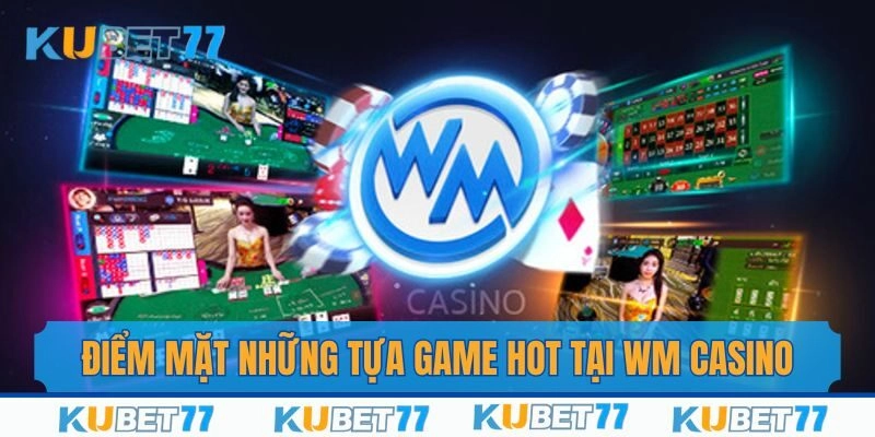 Các tựa game thành viên nhất định phải thử ghi ghé thăm WM