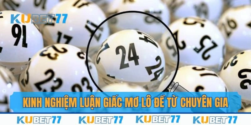 Tham khảo kinh luận giải giấc mơ được thực hiện bởi chuyên gia Kubet77