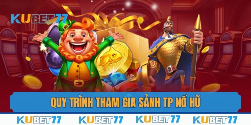 Cách tham gia TP Slot tại Kubet77