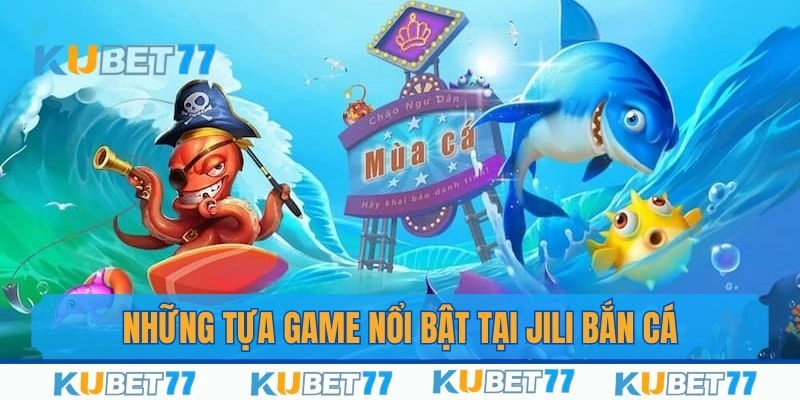 Điểm danh những trò chơi đến từ thương hiệu Jili đặc sắc